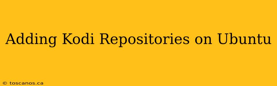 Adding Kodi Repositories on Ubuntu