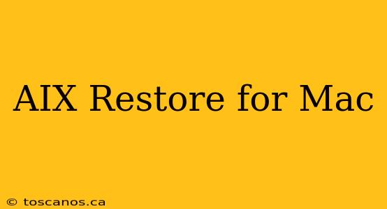 AIX Restore for Mac