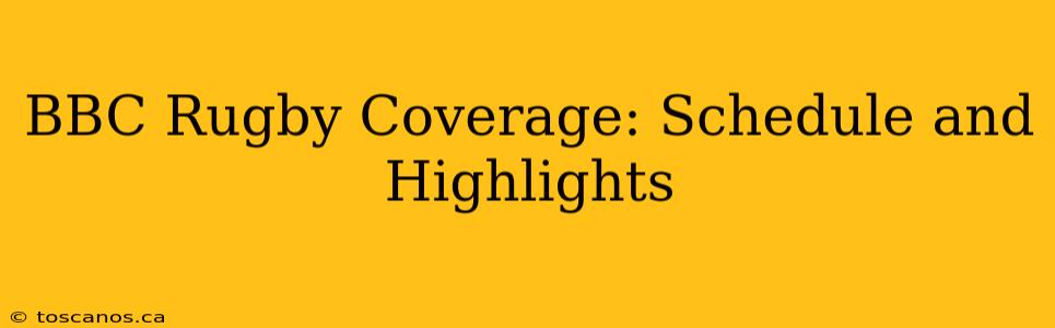 BBC Rugby Coverage: Schedule and Highlights