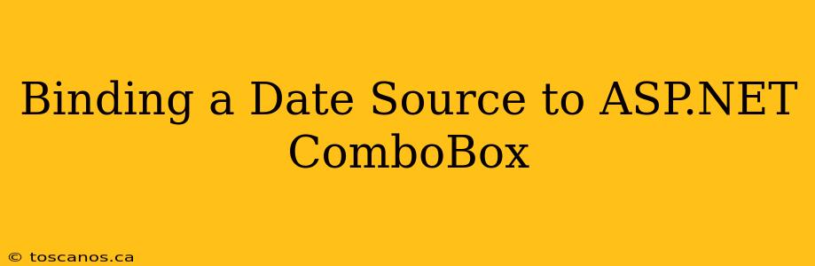 Binding a Date Source to ASP.NET ComboBox