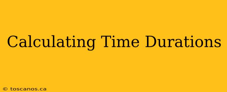 Calculating Time Durations