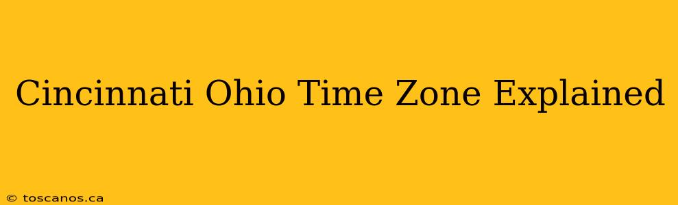 Cincinnati Ohio Time Zone Explained