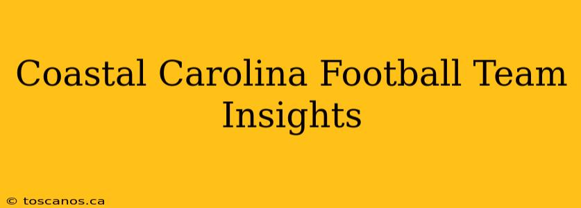 Coastal Carolina Football Team Insights
