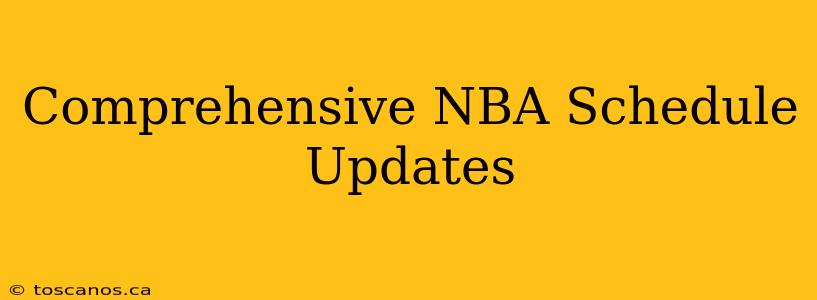 Comprehensive NBA Schedule Updates