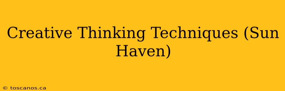 Creative Thinking Techniques (Sun Haven)