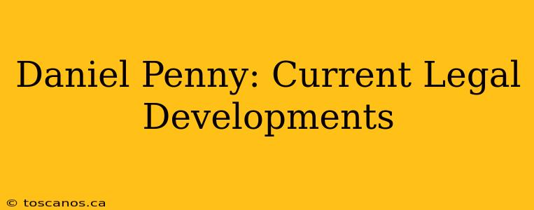 Daniel Penny: Current Legal Developments