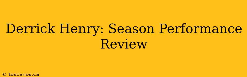 Derrick Henry: Season Performance Review
