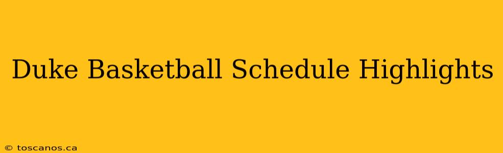 Duke Basketball Schedule Highlights