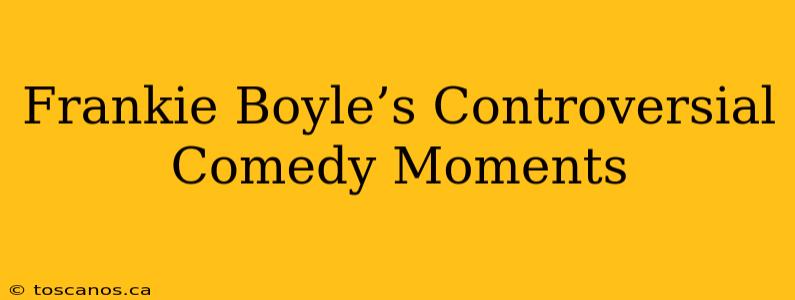 Frankie Boyle’s Controversial Comedy Moments