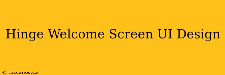 Hinge Welcome Screen UI Design