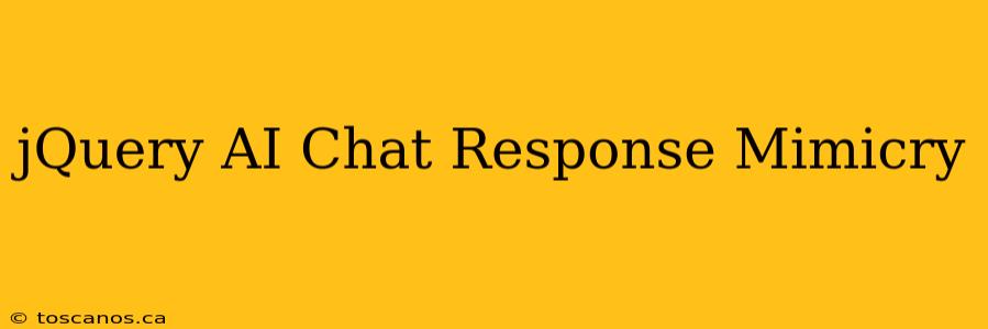 jQuery AI Chat Response Mimicry