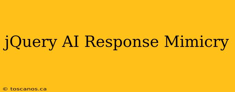 jQuery AI Response Mimicry