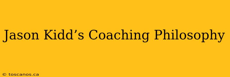 Jason Kidd’s Coaching Philosophy