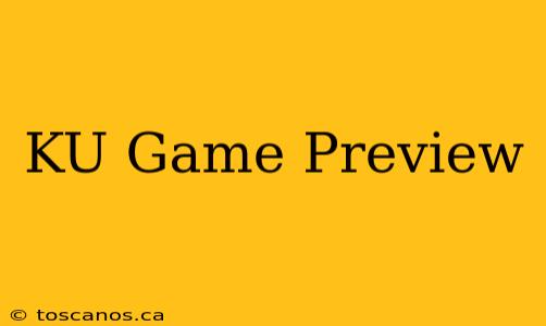 KU Game Preview