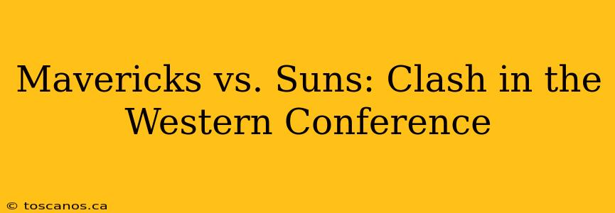 Mavericks vs. Suns: Clash in the Western Conference