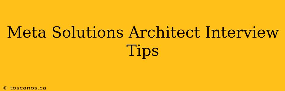 Meta Solutions Architect Interview Tips