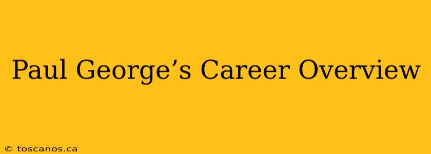Paul George’s Career Overview