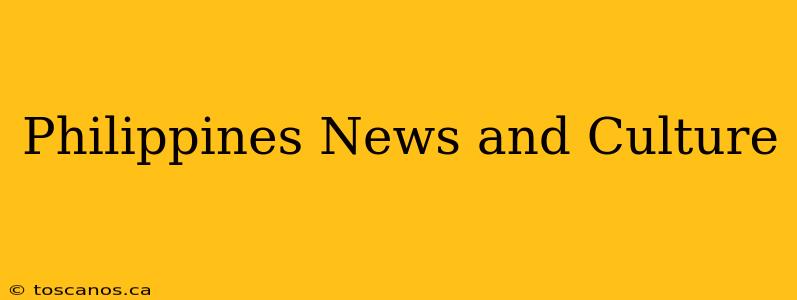 Philippines News and Culture