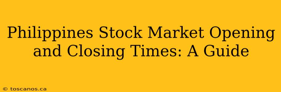 Philippines Stock Market Opening and Closing Times: A Guide