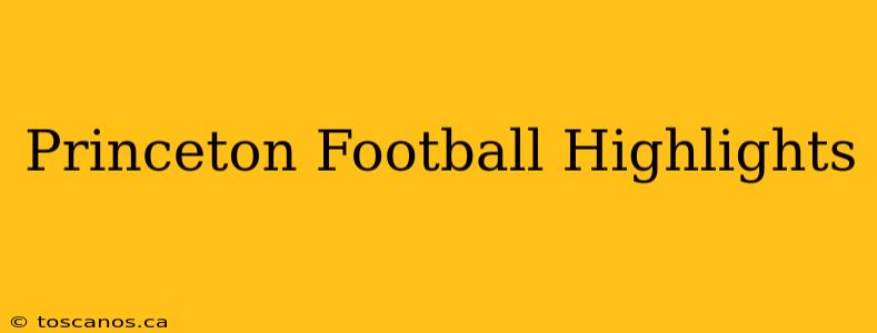 Princeton Football Highlights