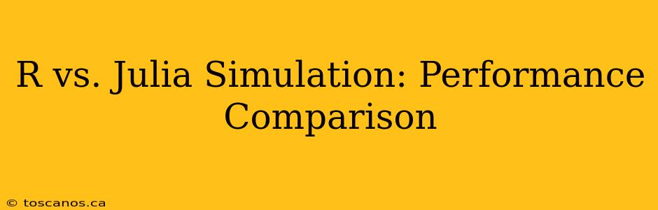 R vs. Julia Simulation: Performance Comparison
