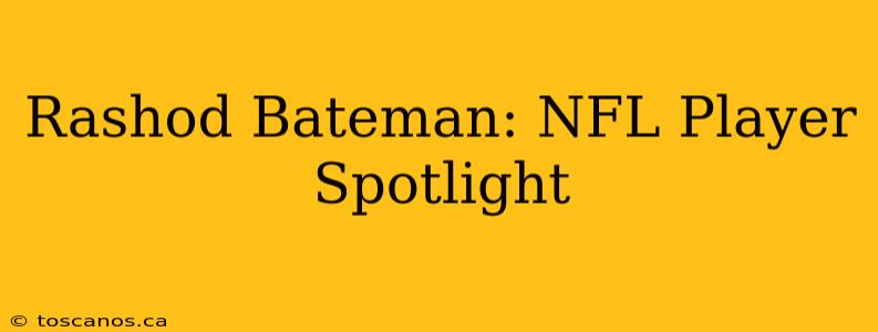 Rashod Bateman: NFL Player Spotlight