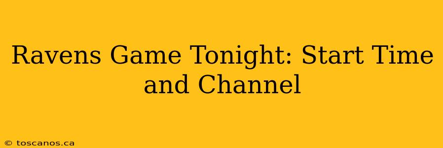 Ravens Game Tonight: Start Time and Channel