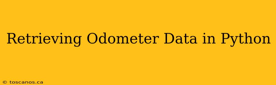Retrieving Odometer Data in Python