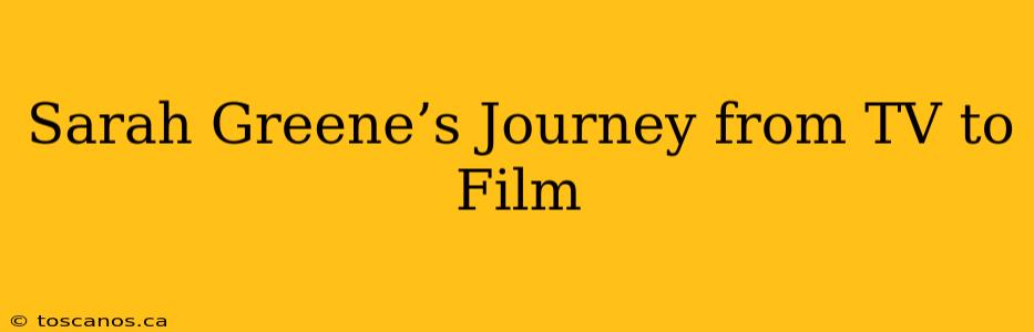 Sarah Greene’s Journey from TV to Film