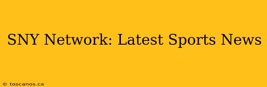 SNY Network: Latest Sports News