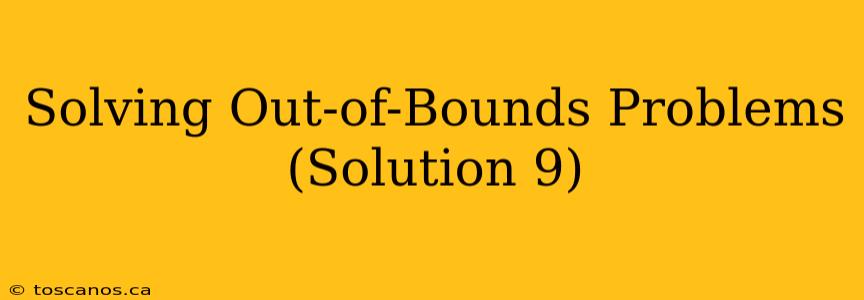 Solving Out-of-Bounds Problems (Solution 9)