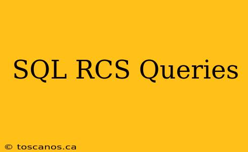 SQL RCS Queries