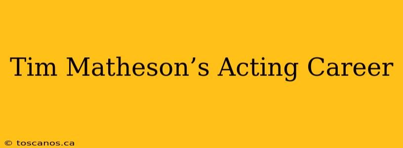 Tim Matheson’s Acting Career