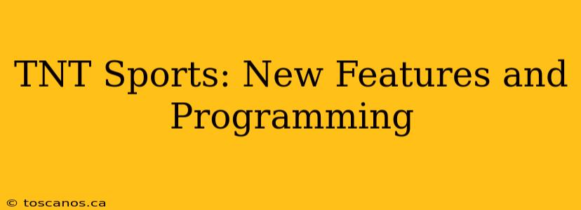 TNT Sports: New Features and Programming