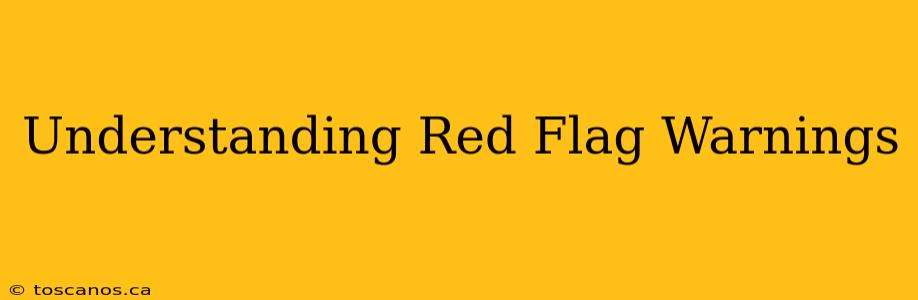 Understanding Red Flag Warnings