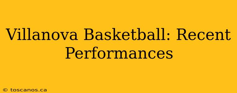 Villanova Basketball: Recent Performances